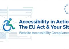 Accessibility in Action: The EU Act & Your Site